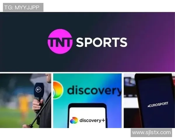 BTSport与TNTSports在体育版权争夺中的差异化竞争策略分析 BTSport与TNTSports在体育版权争夺中的差异化竞争策略分析